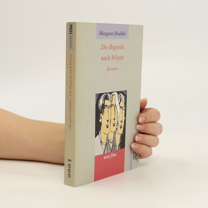 Margaret Drabble Die Begierde nach Wissen