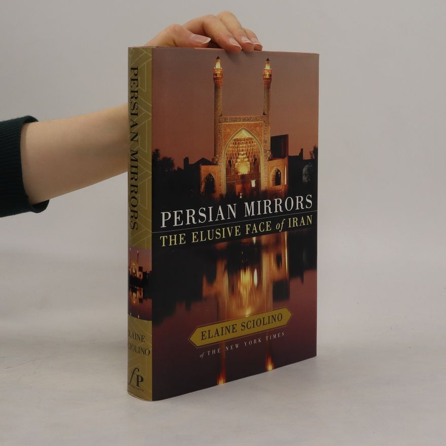 Elaine Sciolino Persian Mirrors