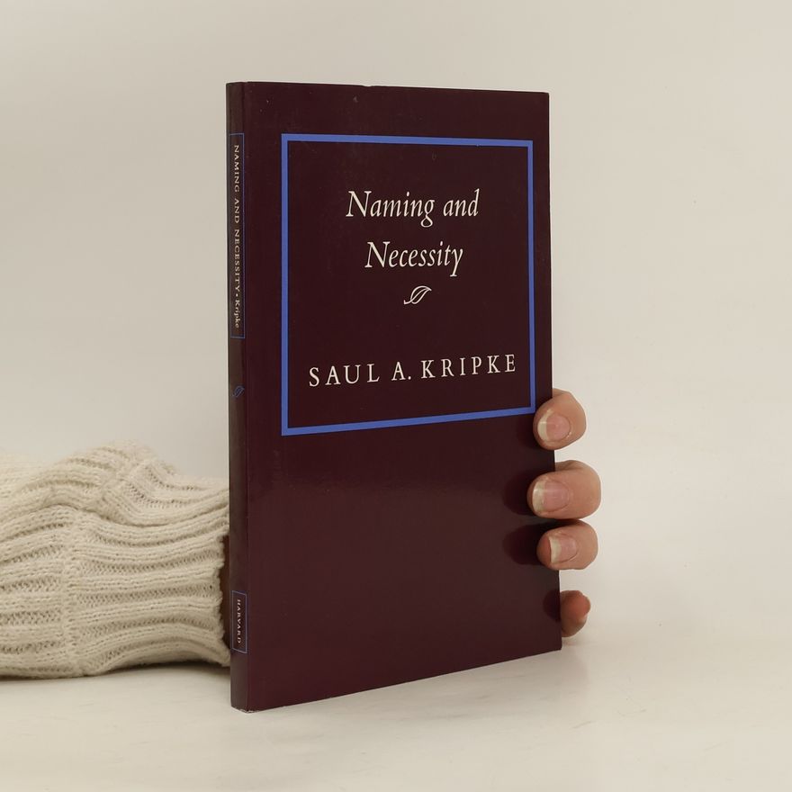 Saul Kripke Naming and Necessity