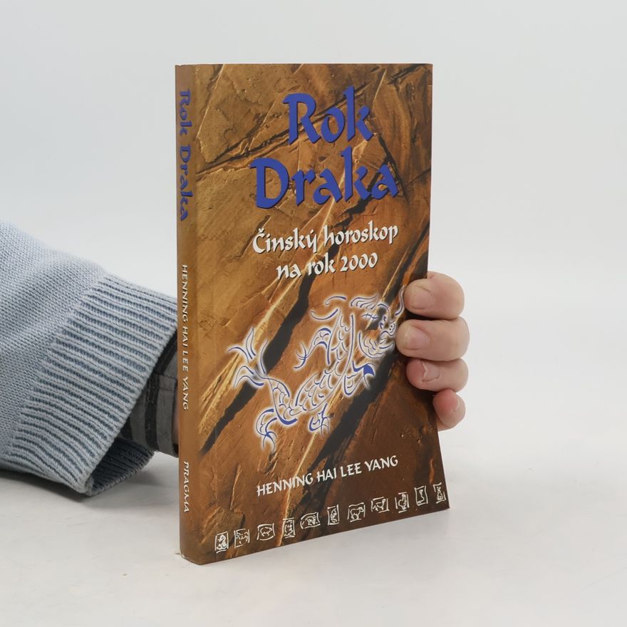 Hai Lee Yang Henning Rok Draka : čínský horoskop na rok 2000