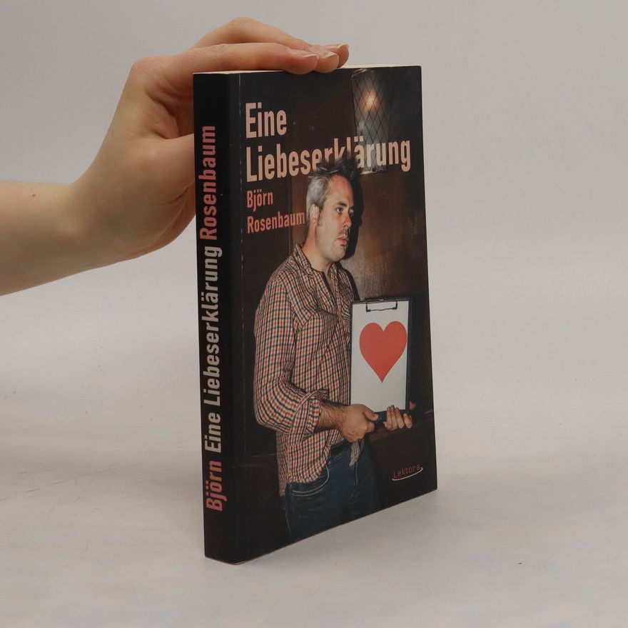 Björn Rosenbaum Eine Liebeserklärung