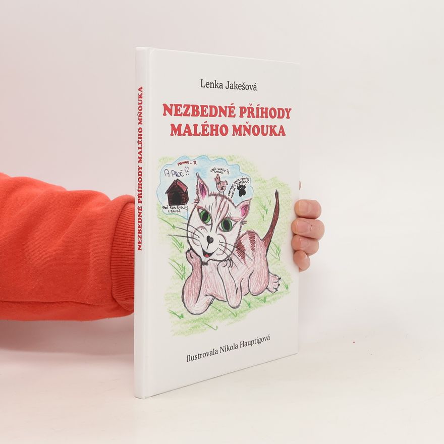 Lenka Jakešová Nezbedné příhody malého Mňouka