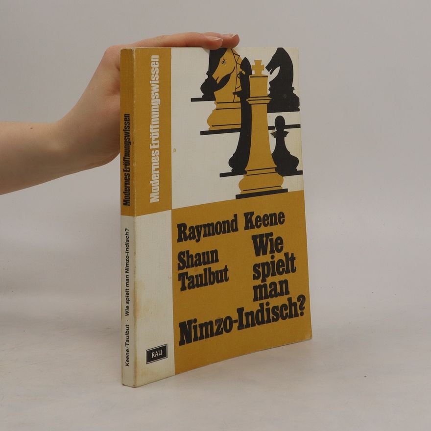 Raymond D. Keene Wie spielt man Nimzo-Indisch?