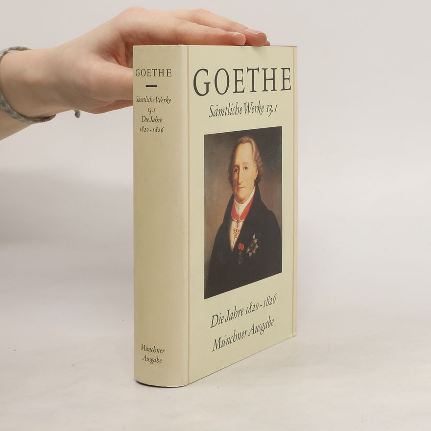Johann Wolfgang von Goethe Goethe. Sämtliche Werke 13.1