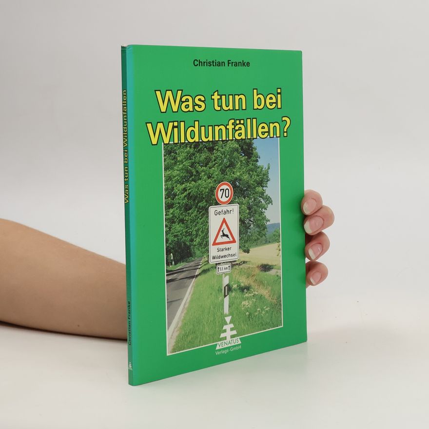 Christian Franke Was tun bei Wildunfällen?