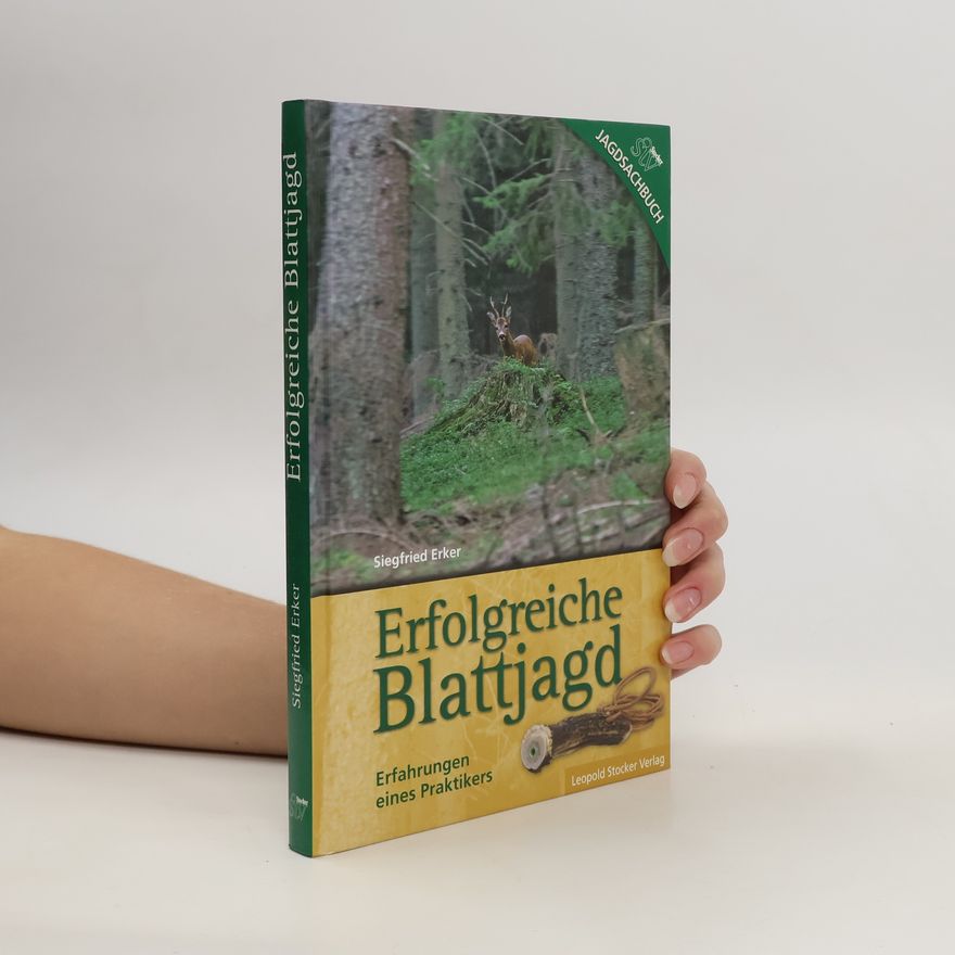 Siegfried Erker Erfolgreiche Blattjagd
