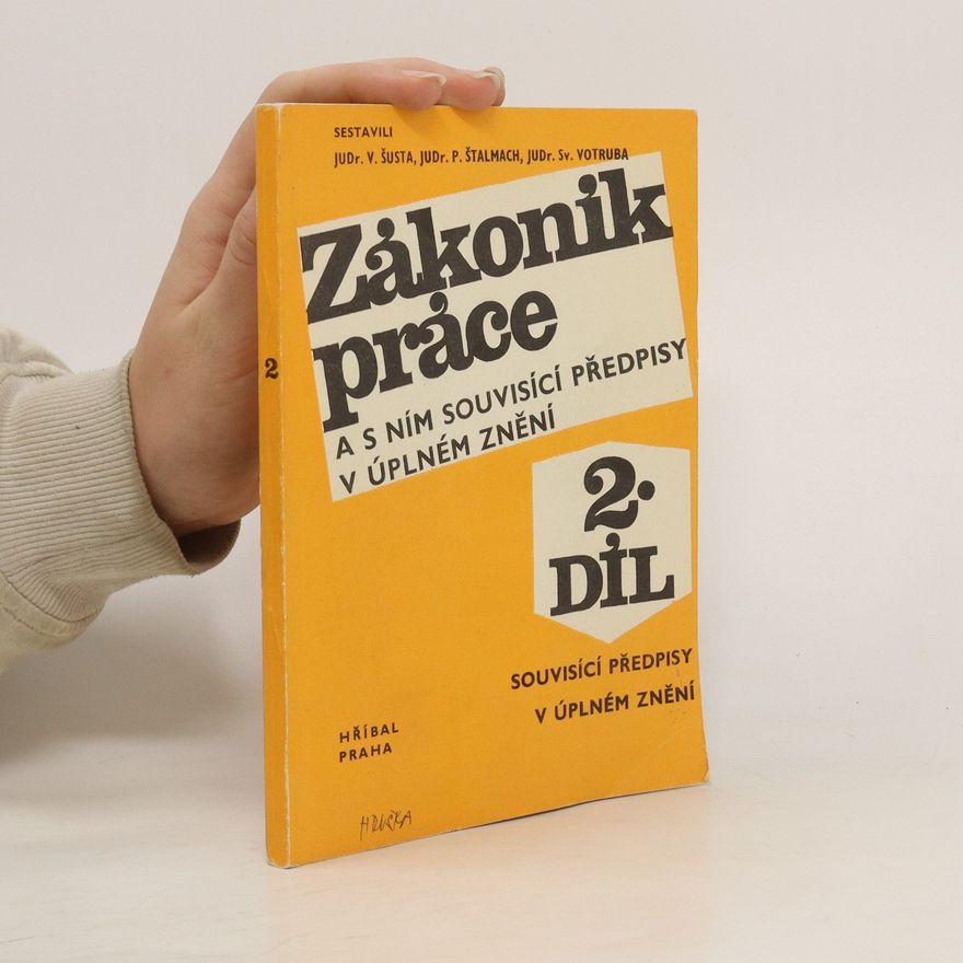 Petr Štalmach Zákoník práce a s ním souvísící předpisy v úplném znění. Díl 2