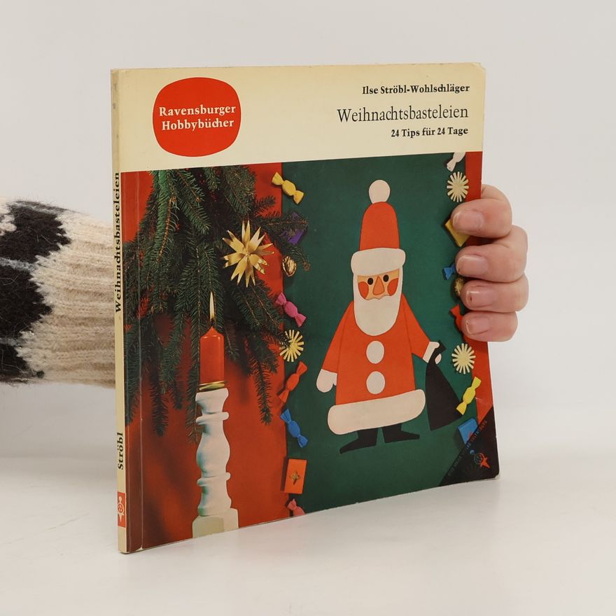 Ilse Ströbl-Wohlschläger Weihnachtsbasteleien 24 Tips für 24 Tage