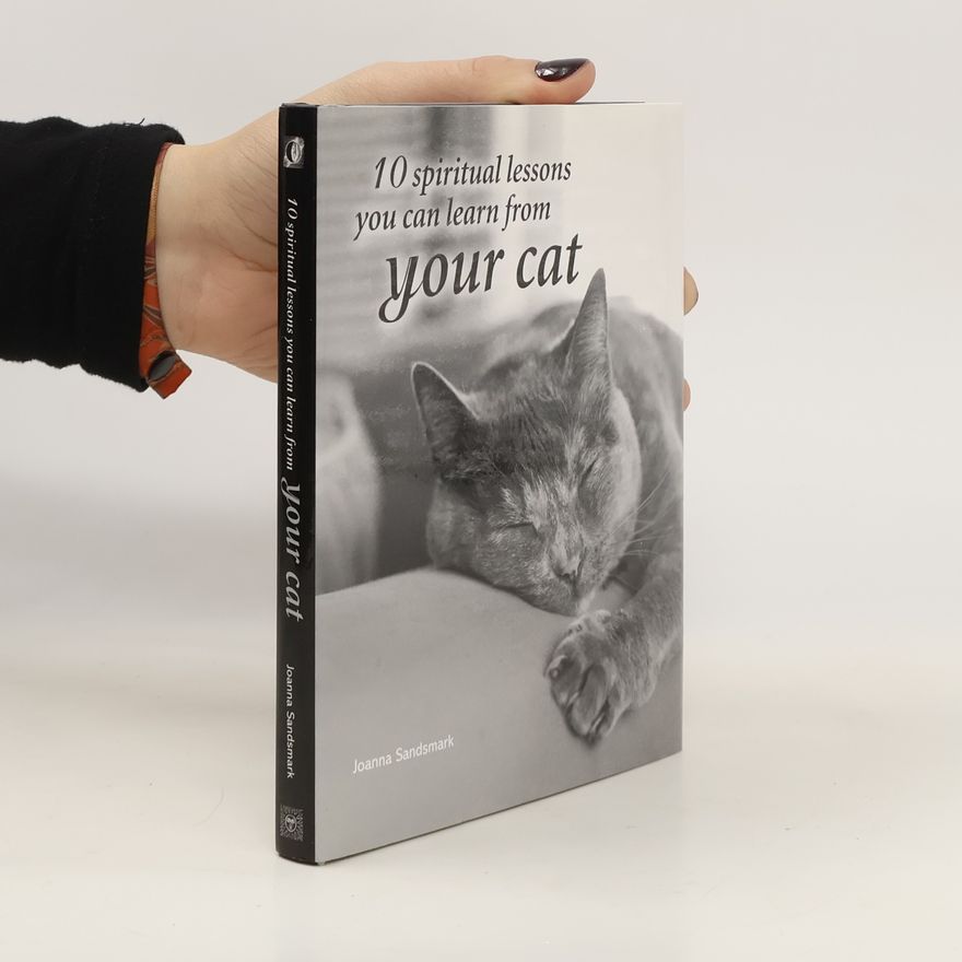 Joanna Sandsmark 10 Spiritual Lessons You Can Learn from Your Cat