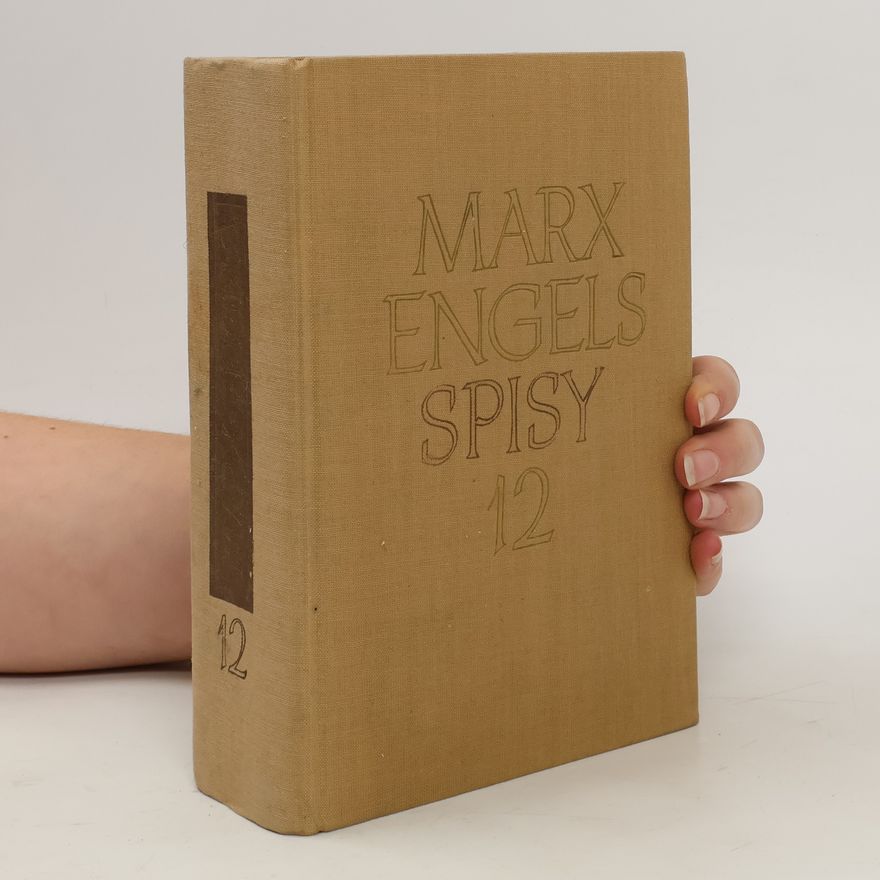 Karl Marx Marx, Engels. Spisy, svazek 12
