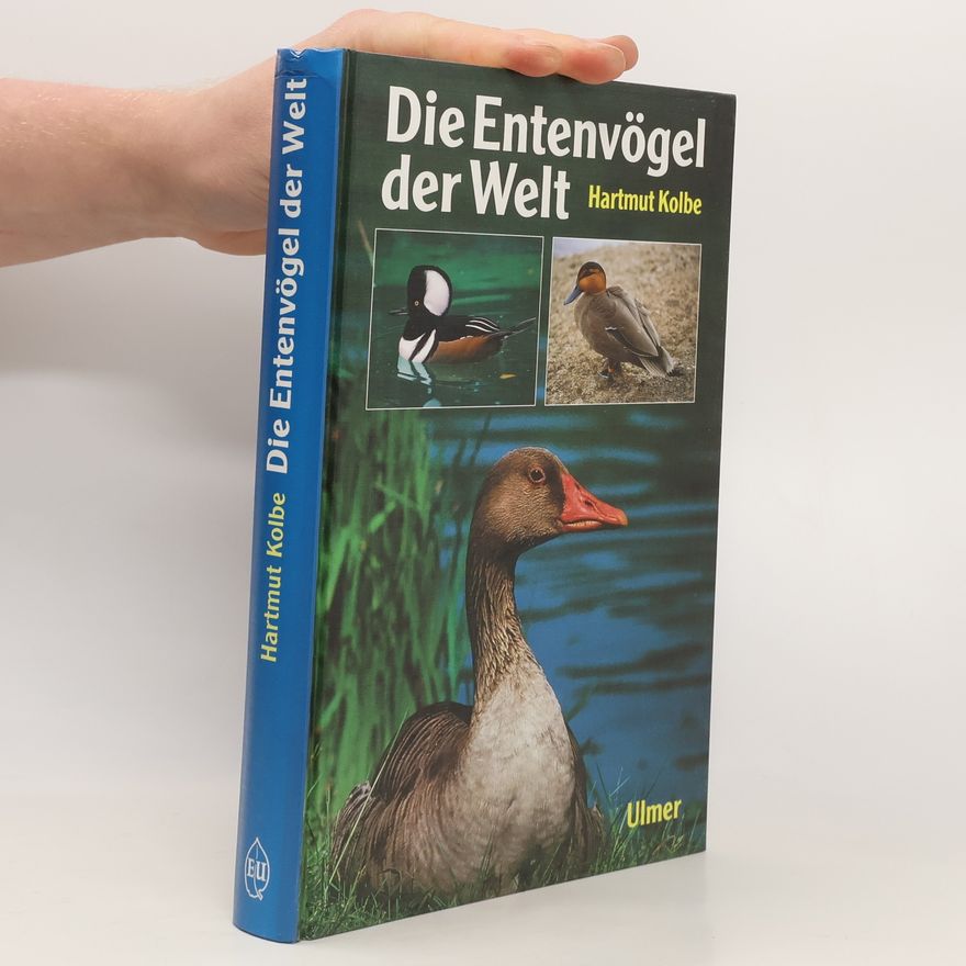 Hartmut Kolbe Die Entenvögel der Welt