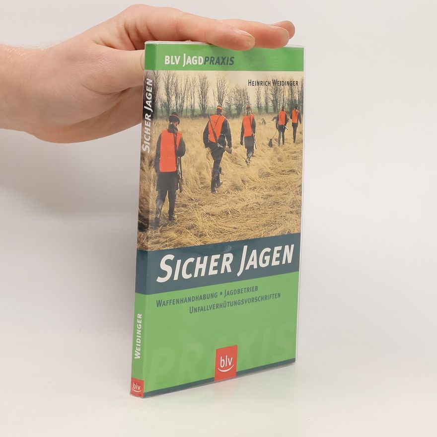 Heinrich Weidinger Sicher jagen