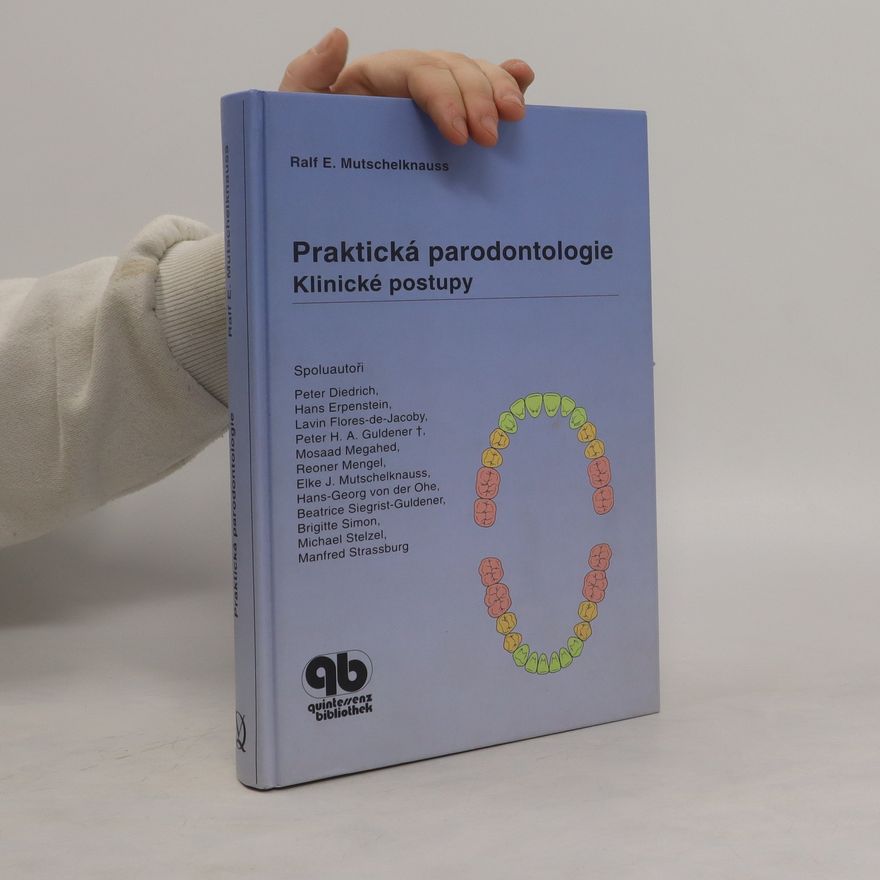 Ralf E. Mutschelknauss Praktická parodontologie : klinické postupy
