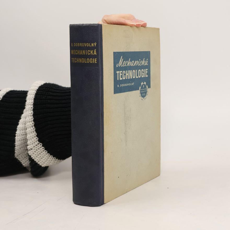 Bohumil Dobrovolný Mechanická technologie