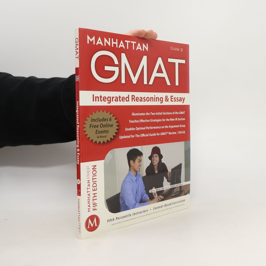 Various authors Integrated Reasoning and Essay GMAT Strategy Guide. Guide 9