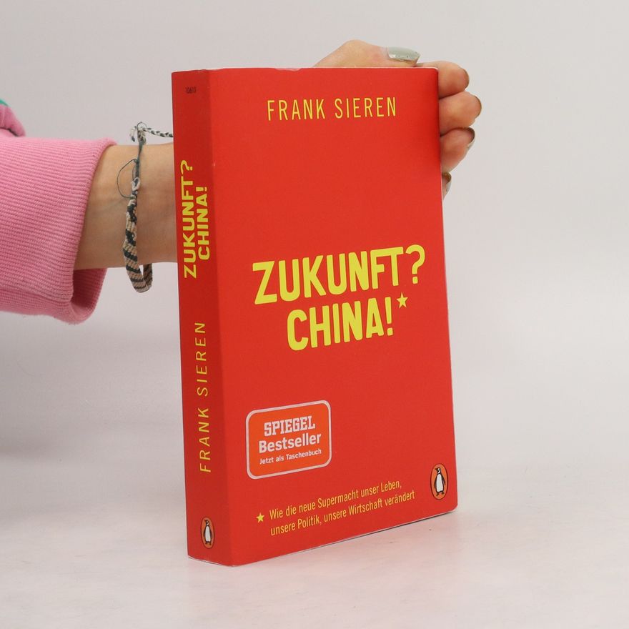 Frank Sieren Zukunft? China!