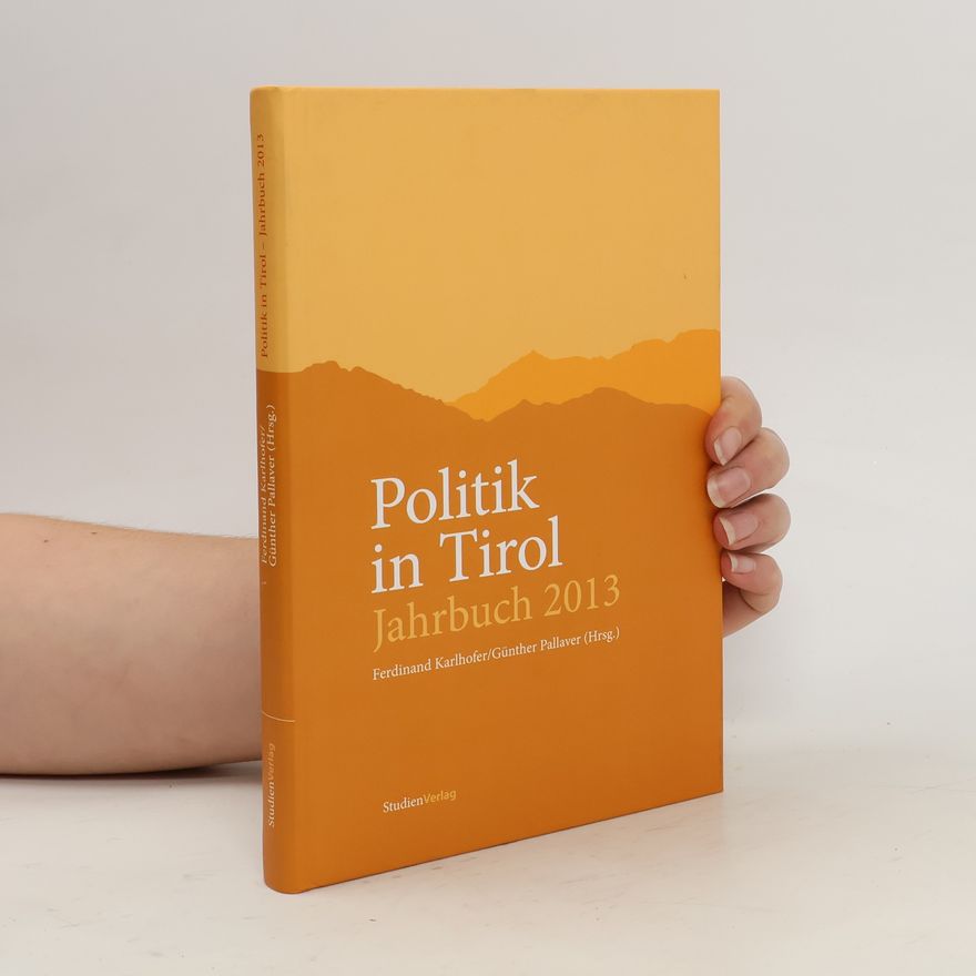 Günther Pallaver Politik in Tirol. Jahrbuch 2013