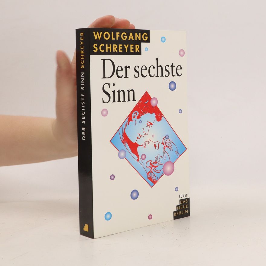 Wolfgang Schreyer Der sechste Sinn
