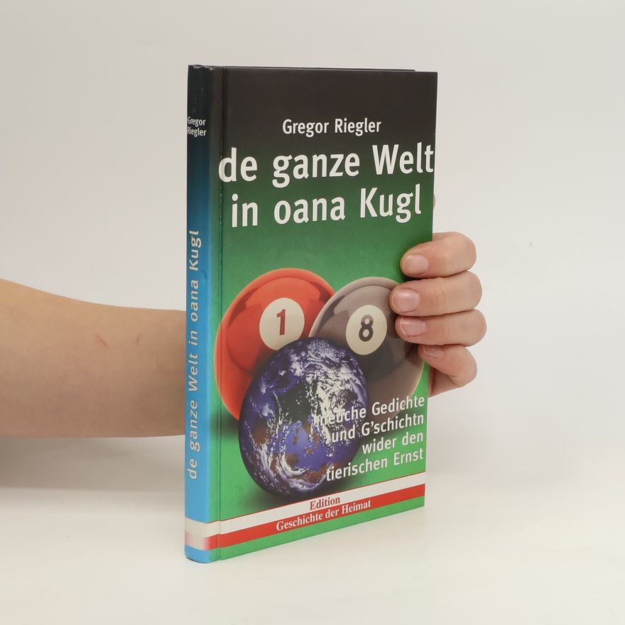 Gregor Riegler De ganze Welt in oana Kugl
