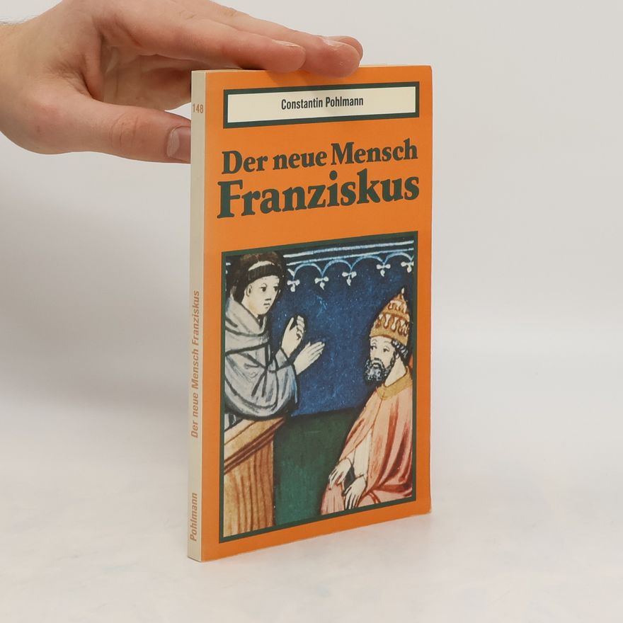 Constantin Pohlmann Der neue Mensch Franziskus
