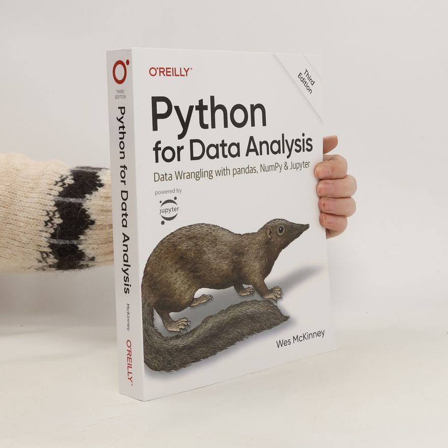 Wes McKinney Python for Data Analysis : Data Wrangling With Pandas, NumPy, and Jupyter