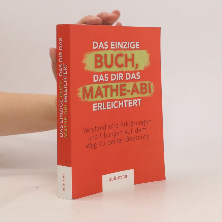 Kolektiv autorů Das einzige Buch, das dir das Mathe-Abi erleichtert