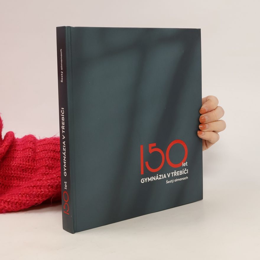 Autorenkollektiv 150 let gymnázia v Třebíči. 6. almanach