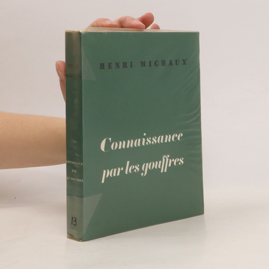 Henri Michaux Connaissance par les gouffres