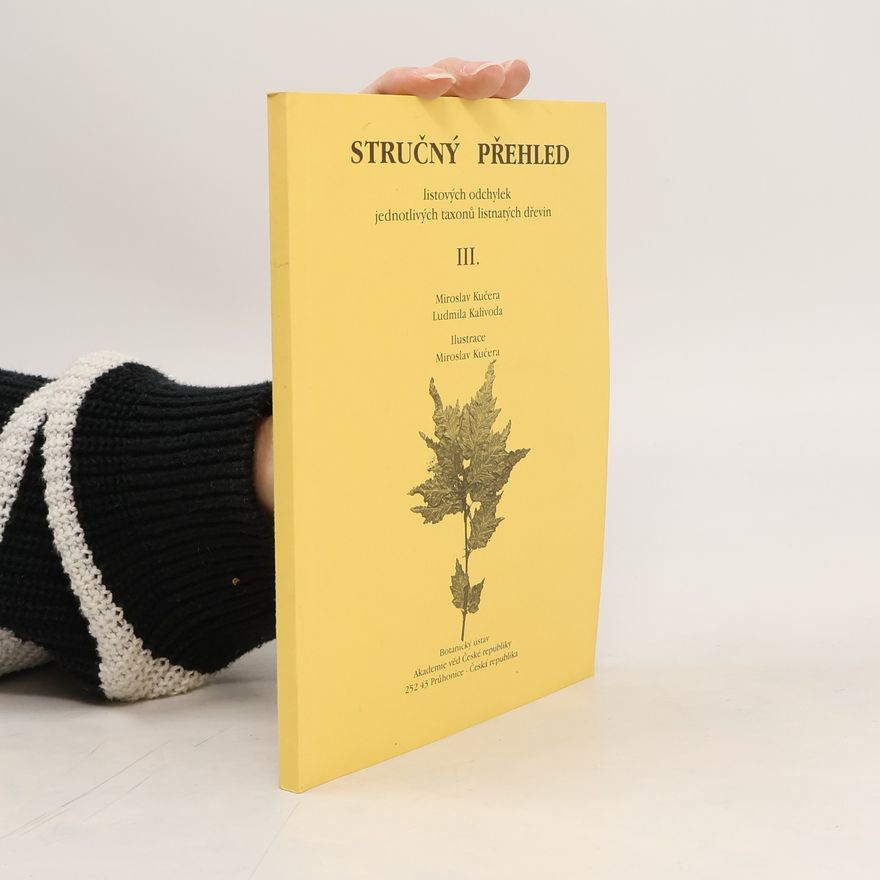Collectif d'auteurs Stručný přehled listových odchylek jednotlivých taxonů listnatých dřevin III.