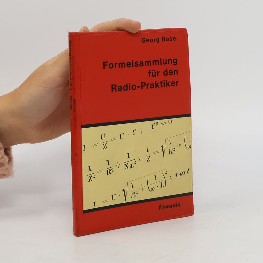 Georg Rose Formelsammlung für den Radio-Praktiker