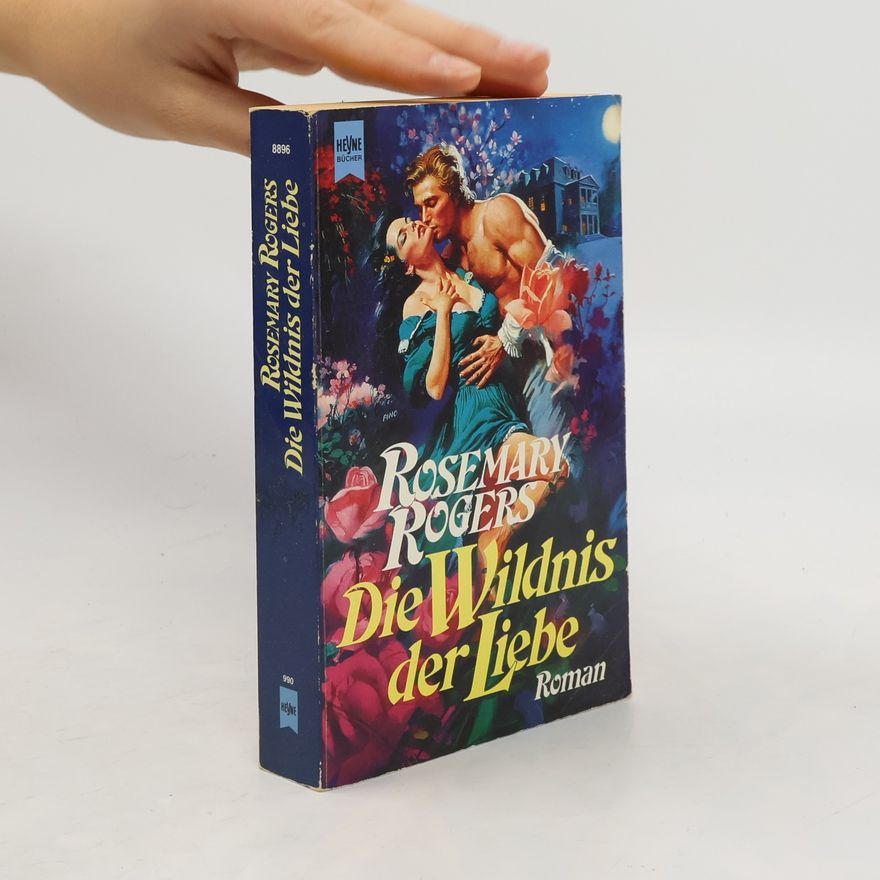 Rosemary Rogers Die Wildnis der Liebe