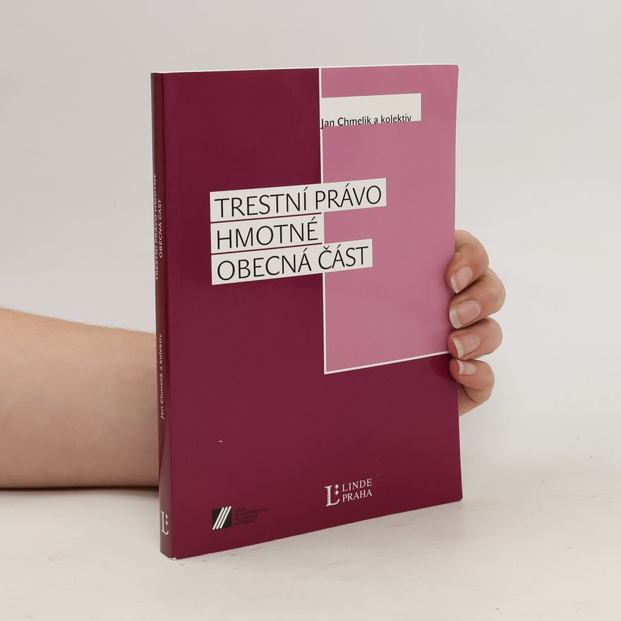 Jan Chmelík Trestní právo hmotné: Obecná část