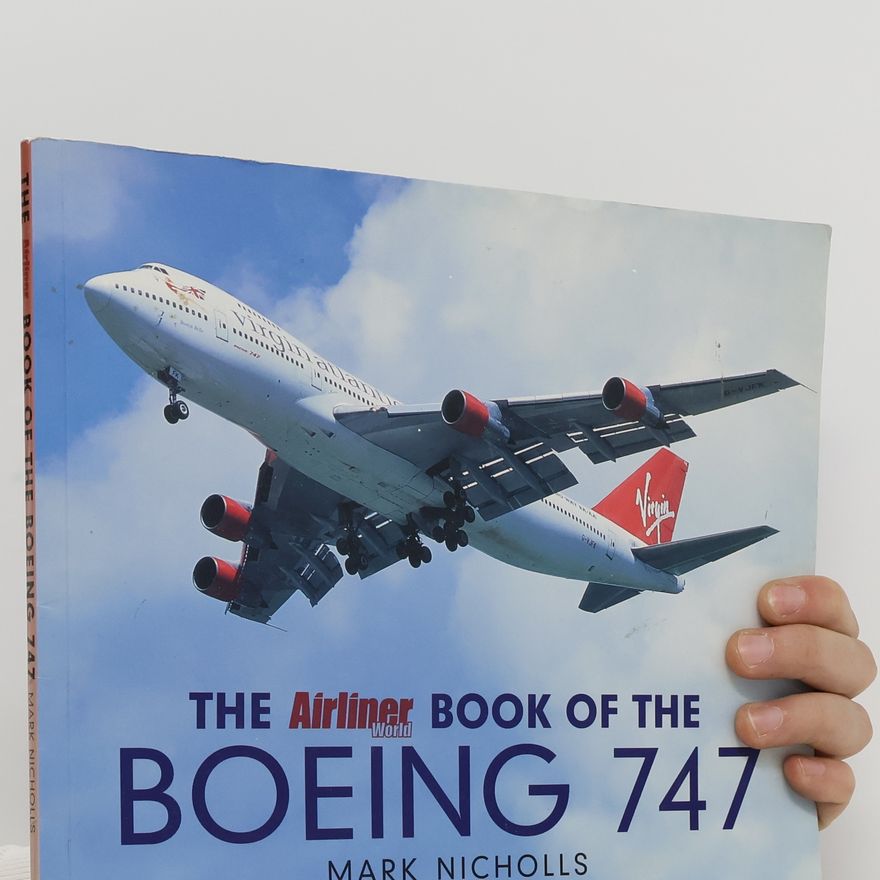 Mark Nicholls The Airliner World book of the Boeing 747