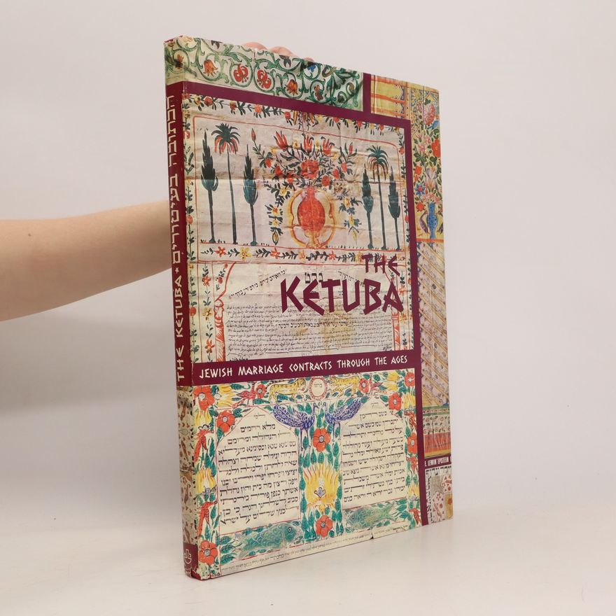 David Davidovitch The Ketuba. Jewish Marriage Contracts Through the Ages