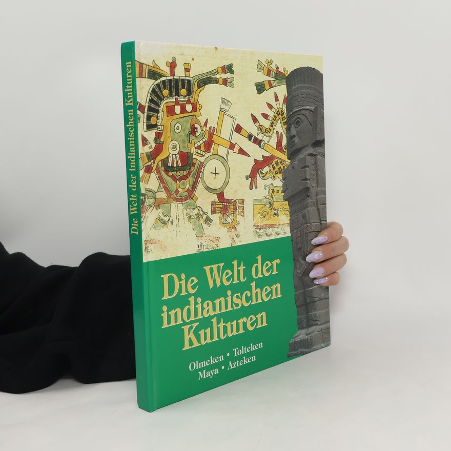 Autorenkollektiv Die Welt der indianischen Kulturen