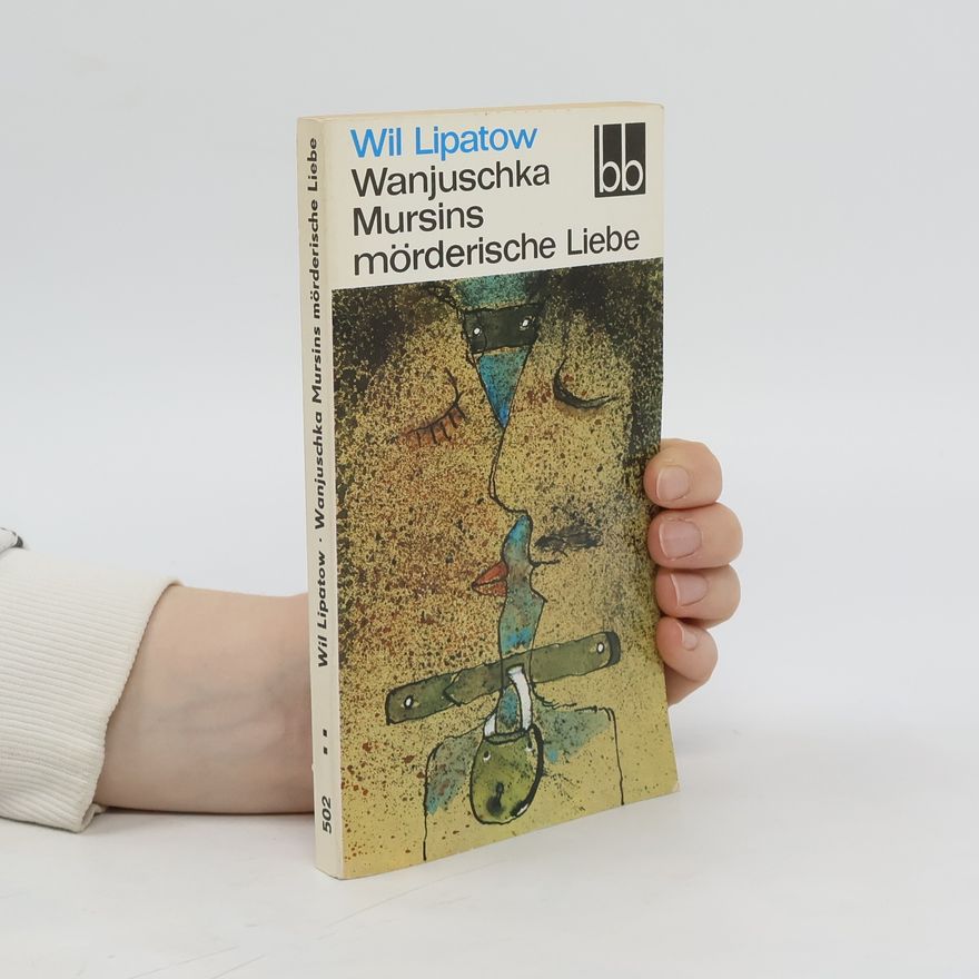Wil Lipatow Wanjuschka Mursins mörderische Liebe