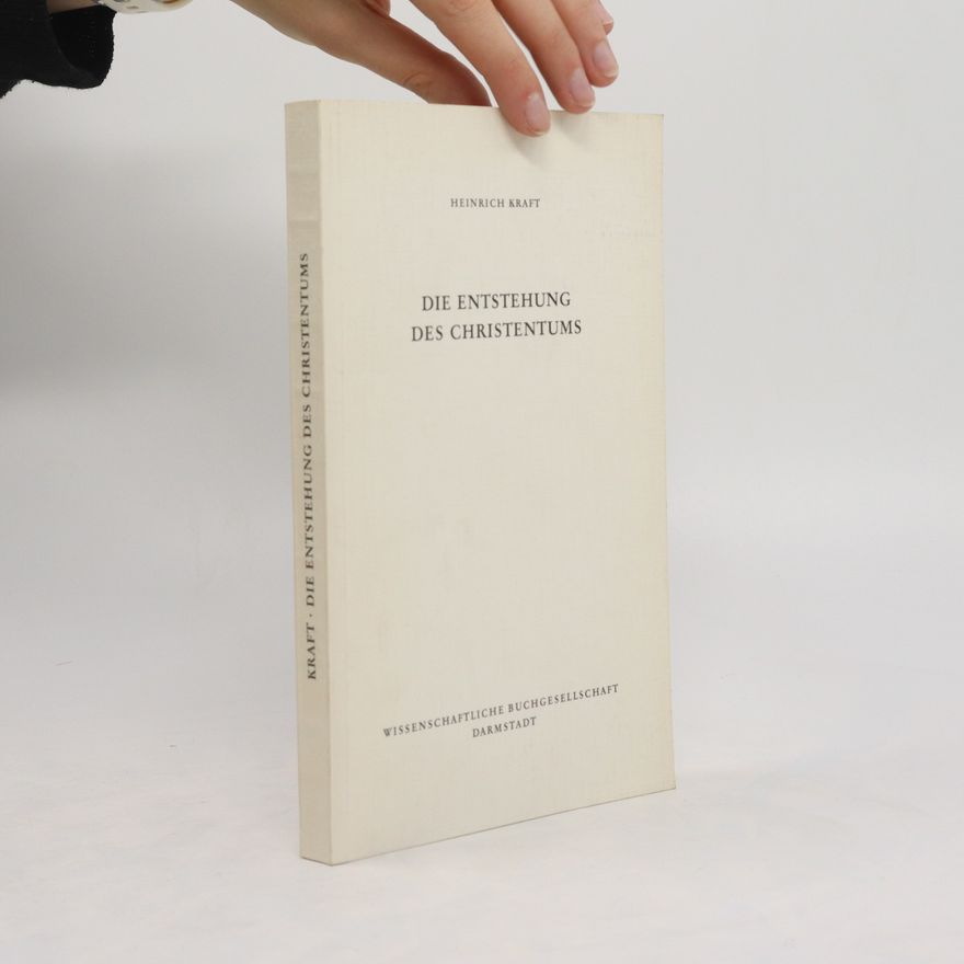 Heinrich Kraft Die Entstehung des Christentums