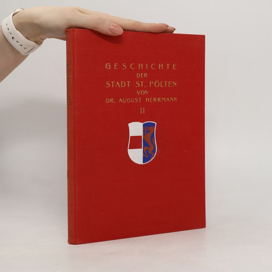 August Herrmann Geschichte der Stadt St. Pölten von Dr. August Herrmann II