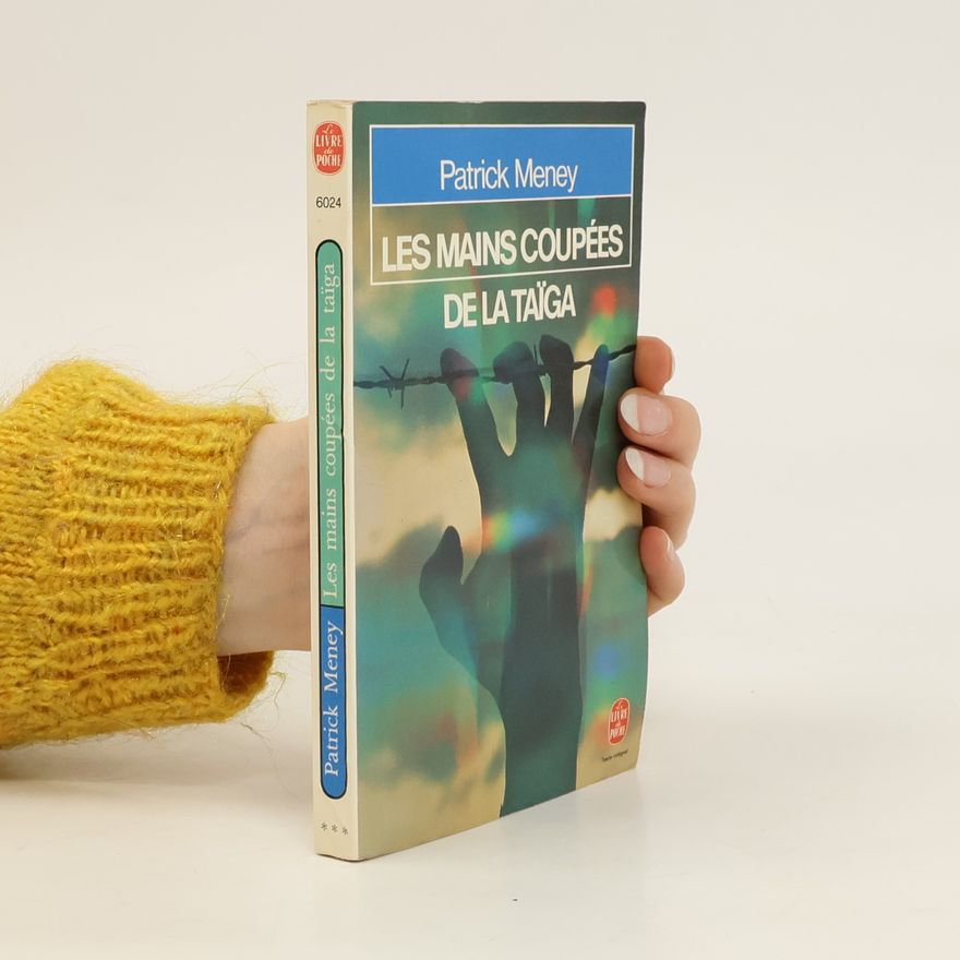Patrick Meney Les Mains coupées de la Tai͏̈ga