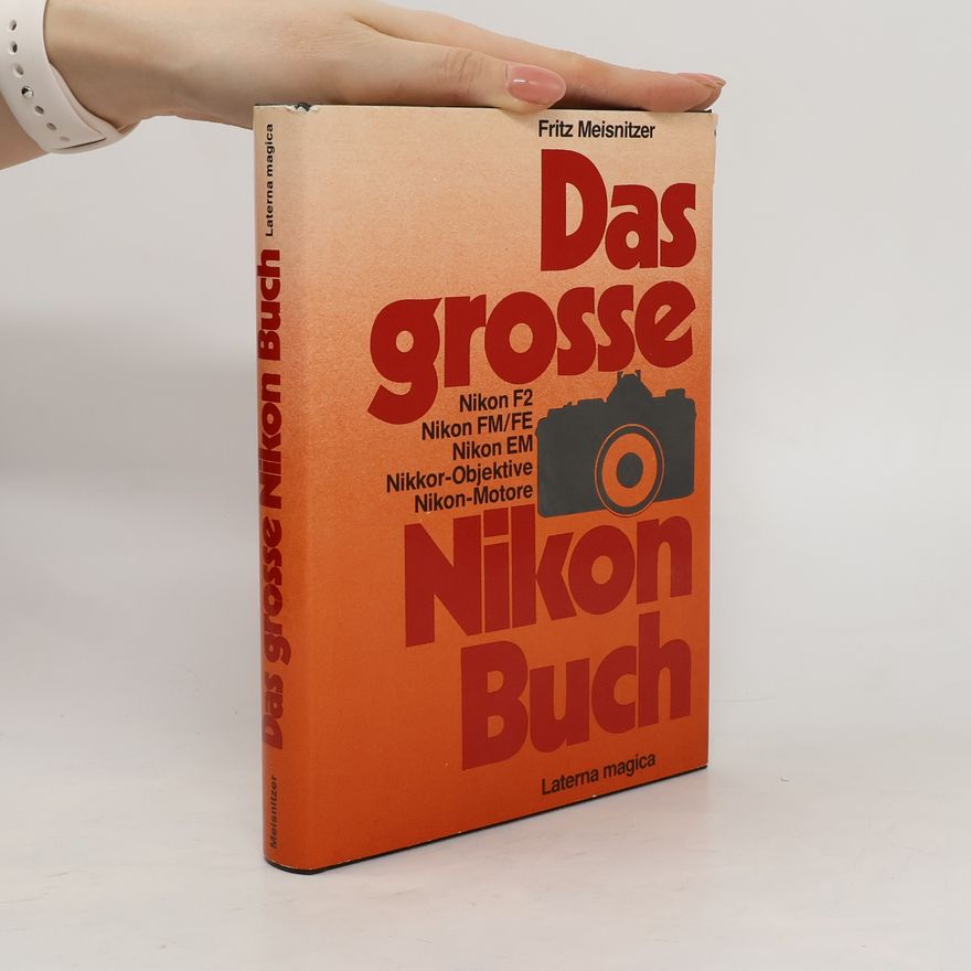 Fritz Meisnitzer Das grosse Nikon-Buch