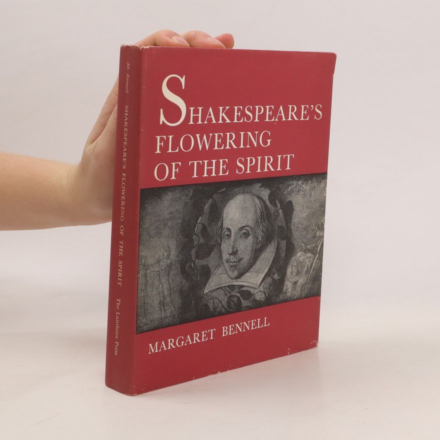 Margaret Bennell Shakespeare's Flowering of the Spirit
