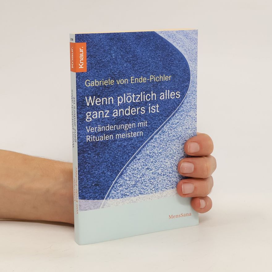Gabriele von Ende Pichler Wenn plötzlich alles ganz anders ist