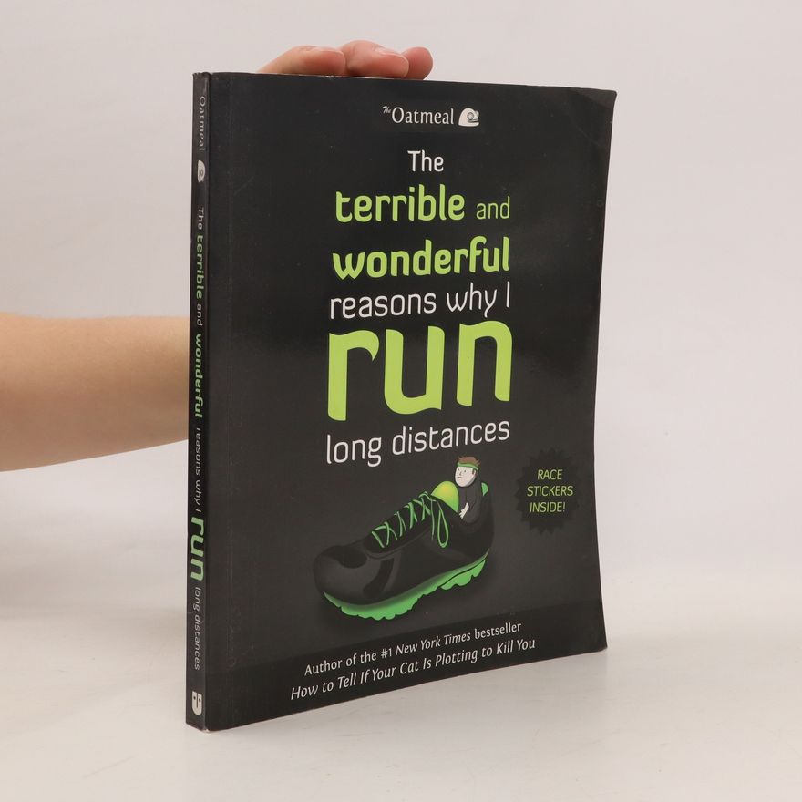 Oatmeal The Terrible and Wonderful Reasons Why I Run Long Distances