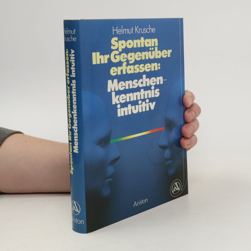 Helmut Krusche Spontan Ihr Gegenüber erfassen: Menschenkenntnis intuitiv