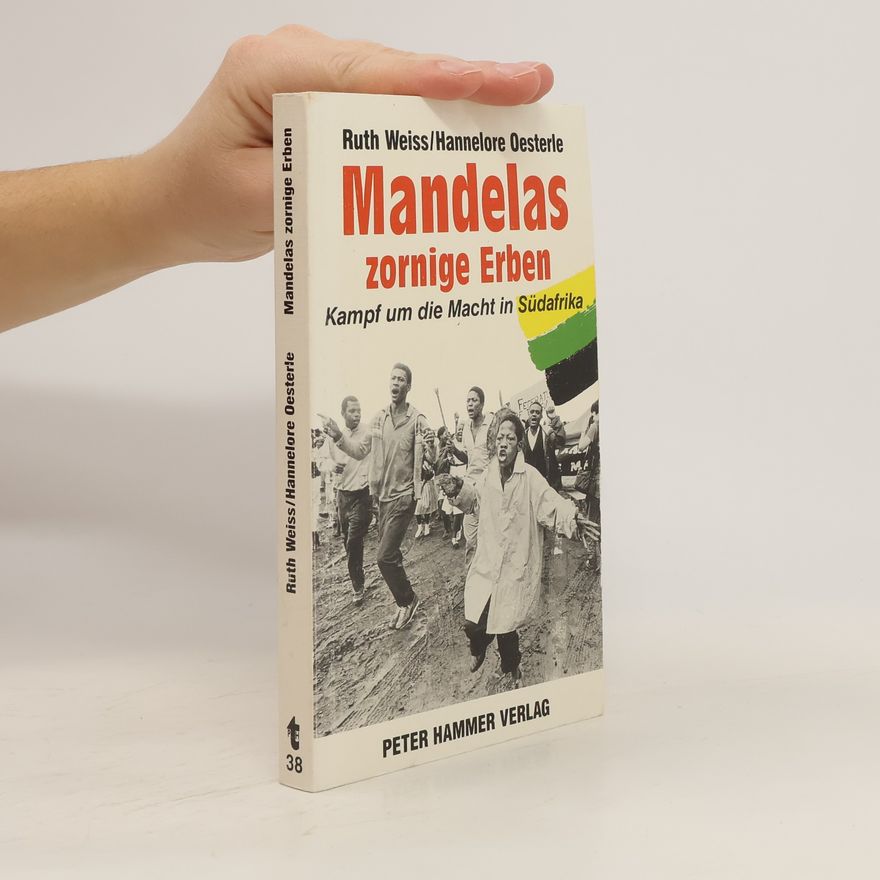 Ruth Weiss Mandelas zornige Erben