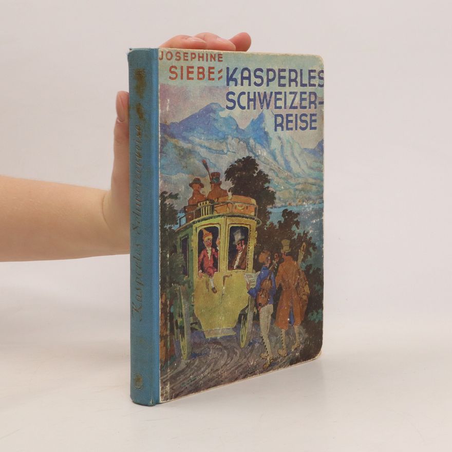 Josephine Siebe Kasperles Schweizerreise