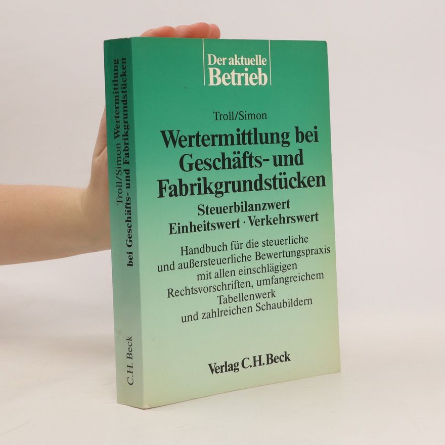 Max Troll Wertermittlung bei Geschäfts- und Fabrikgrundstücken