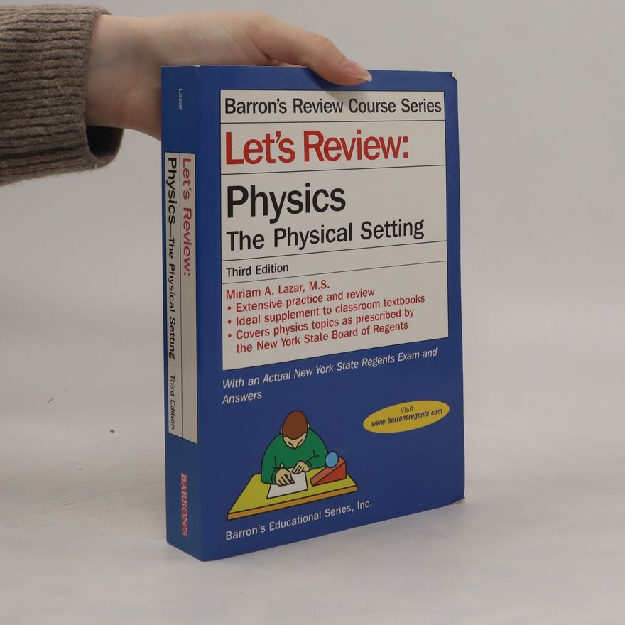Miriam A. Lazar Let's Review. Physics. The Physical Setting