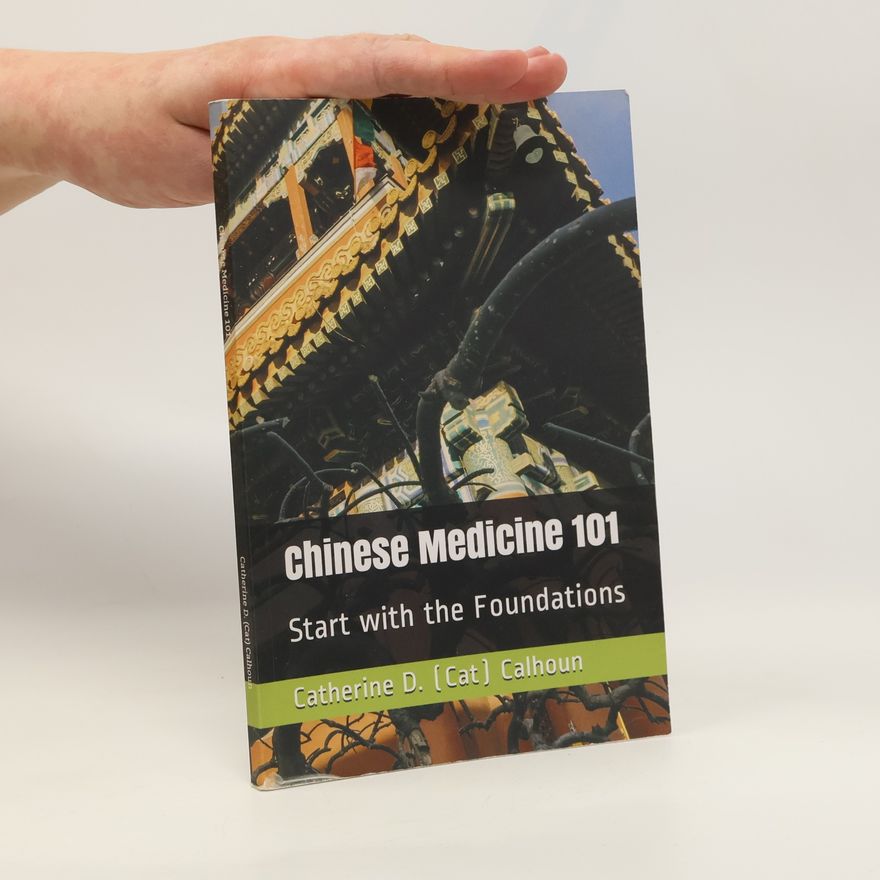 Catherine Calhoun Chinese Medicine 101