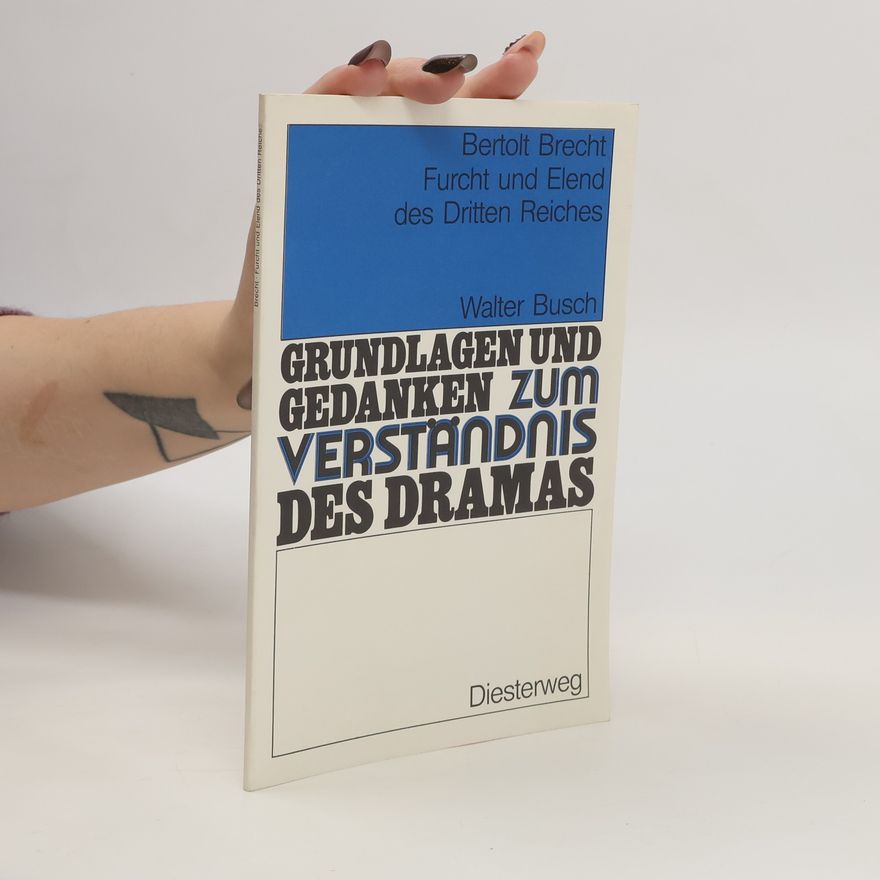 Walter Busch Bertolt Brecht: Furcht und Elend des Dritten Reiches